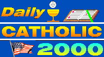 DAILY CATHOLIC for 

February 21, 2000