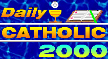 DAILY CATHOLIC for 

February 22, 2000